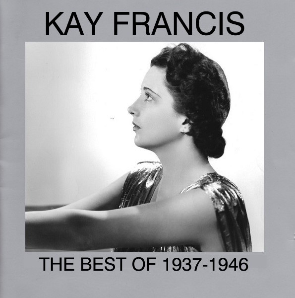 Kay Francis: The Best of 1937-1946